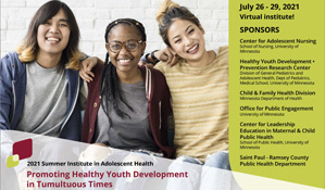 2021 Summer institute in adolescent health promoting healthy youth development in tumultuous times slide